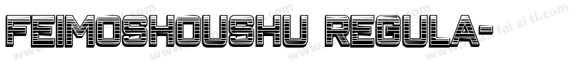 feimoshoushu Regula字体转换